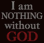 I am Nothing without God