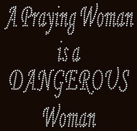 A Praying Woman is a Dangerous Woman