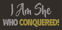 I Am She Who Conquered