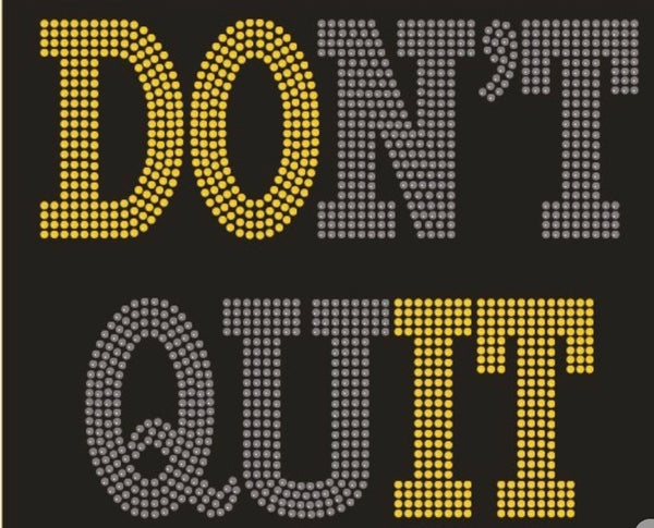Don’t Quit