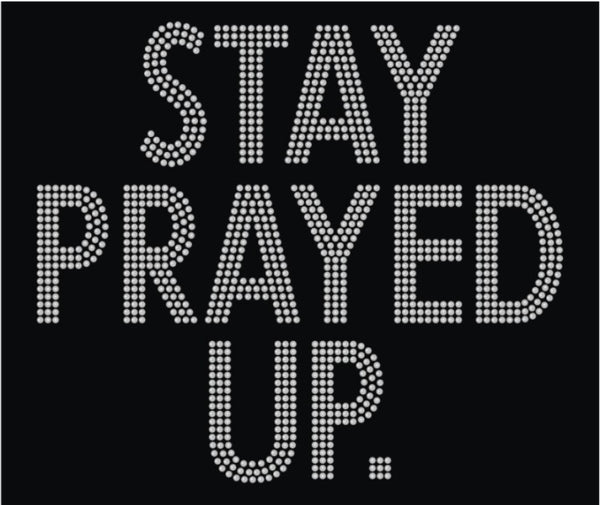 Stay Prayed Up