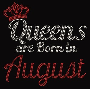 Queens are born in August