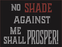 No shade against me shall prosper (custom)