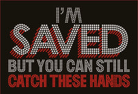 I'm saved